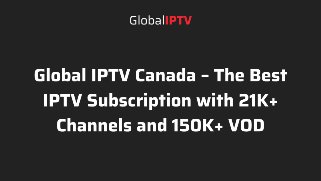 the best iptv subscription in canada