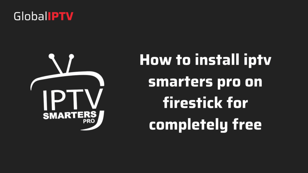 How to install iptv smarters pro on firestick for completely free