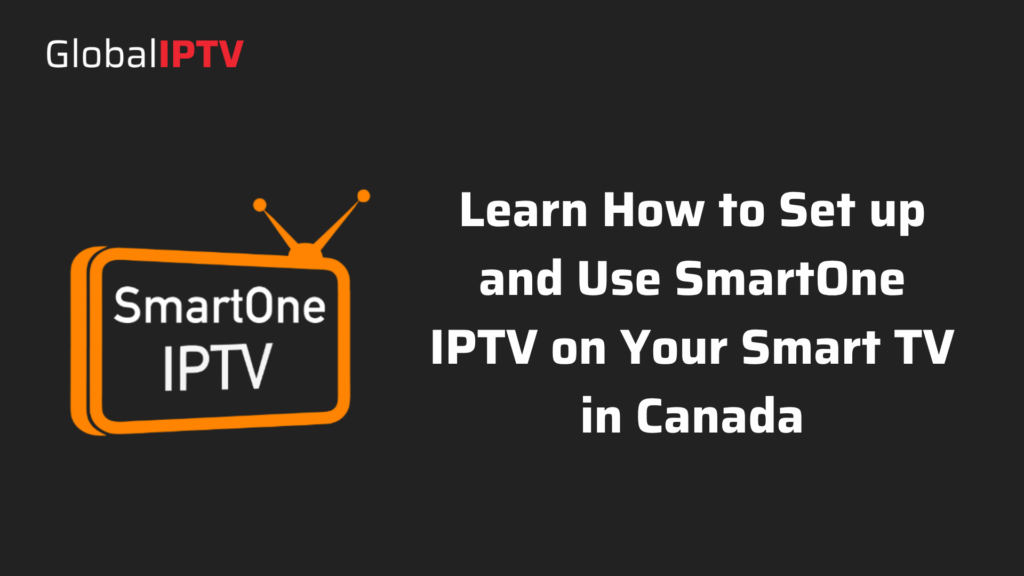 smart one iptv full guide