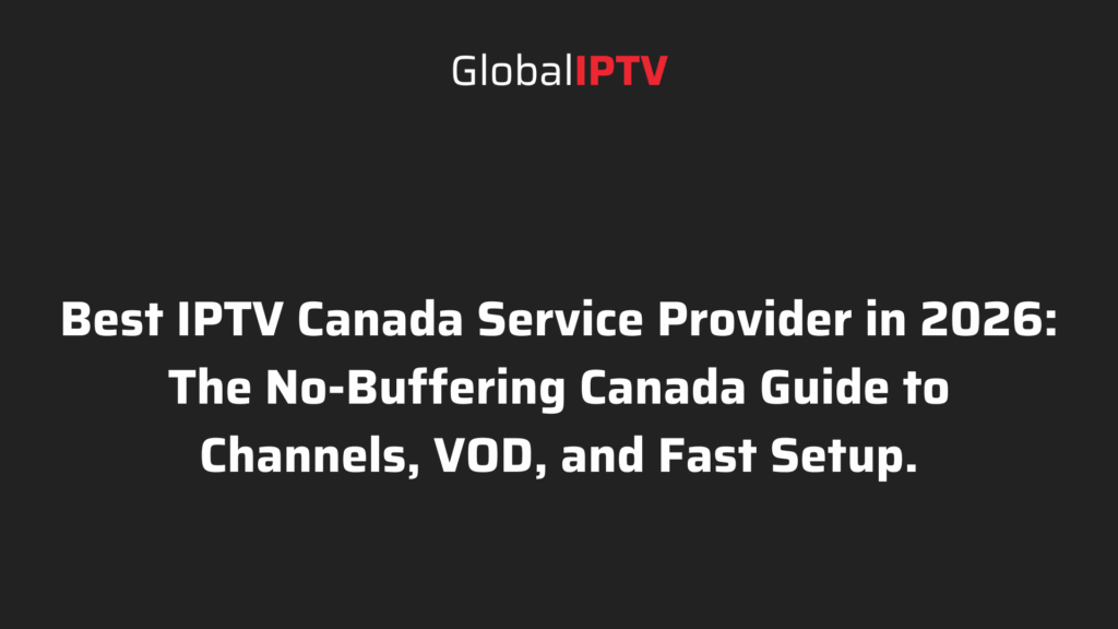 best iptv canada service provider in 2026